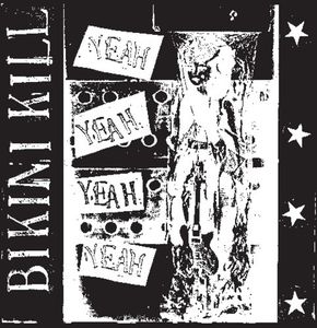 Album cover art for Bikini Kill's Yeah Yeah Yeah Yeah vinyl record featuring a black and white design with the band's name and the title, incorporating graphic elements such as stars and text.