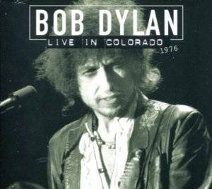 Dylan, Bob - Live In Colorado 1976