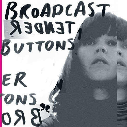 This image features the cover art for the vinyl record "Broadcast - Tender Buttons." The artwork is a black and white photograph of a young girl looking contemplatively to the side.