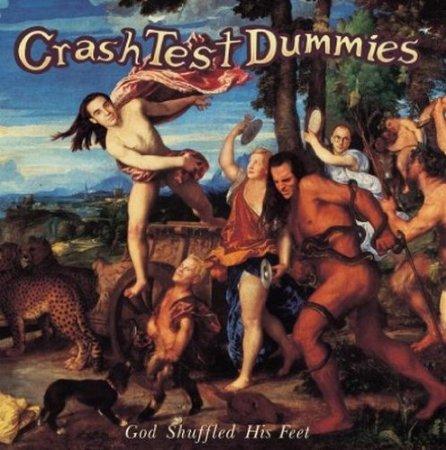 Crash Test Dummies - God Shuffled His Feet