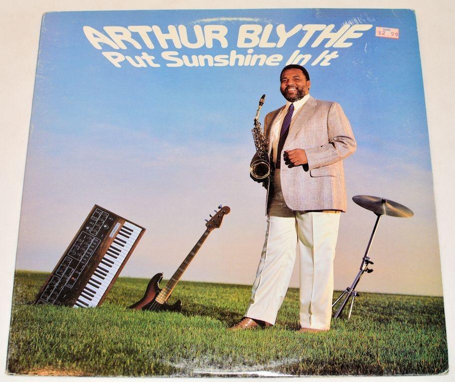 Blythe, Arthur - Put Sunshine In It