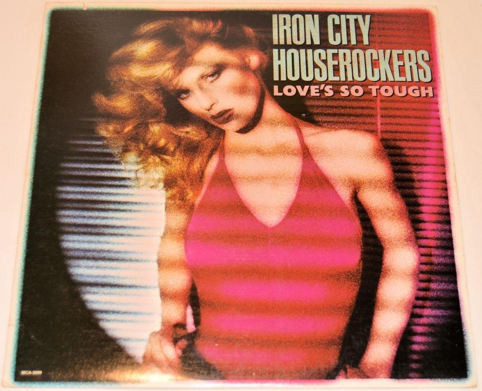 Iron City House Rockers - Love's So Tough