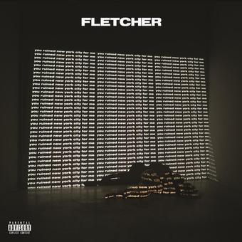 Fletcher - You Ruined New York City For Me