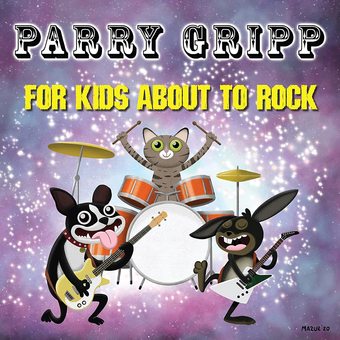 Gripp, Parry - For Kids About To Rock