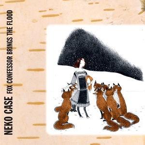 Album cover for 'Neko Case - Fox Confessor Brings The Flood' with a stylized illustration of a figure and foxes under a large hat.