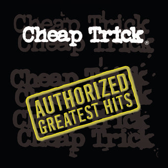 Cheap Trick - Authorized Greatest Hits