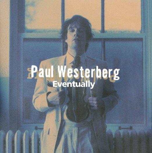 Westerberg, Paul - Eventually