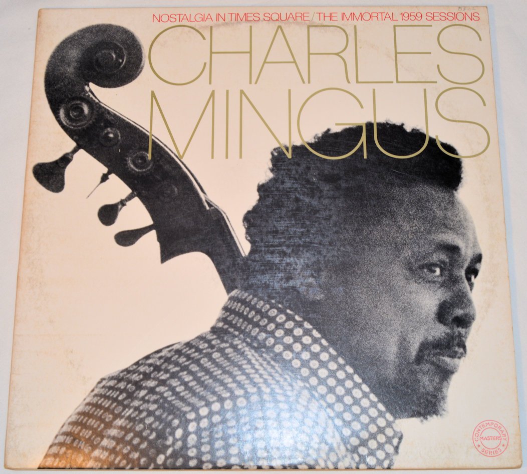 Mingus, Charles - Nostalgia In Times Square / The Immortal 1959 Sessions