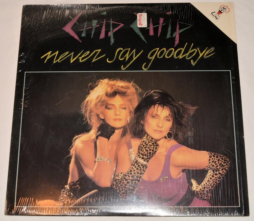 Chip Chip - Never Can Say Goodbye