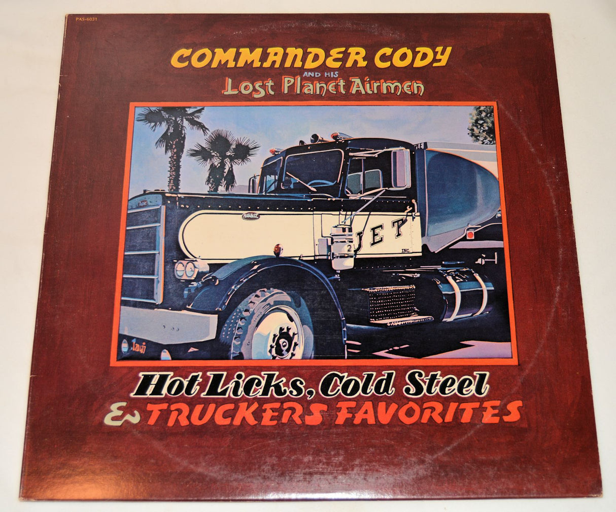 Commander Cody & Lost Planet - Hot Licks, Cold Steel & Truckers Favorites