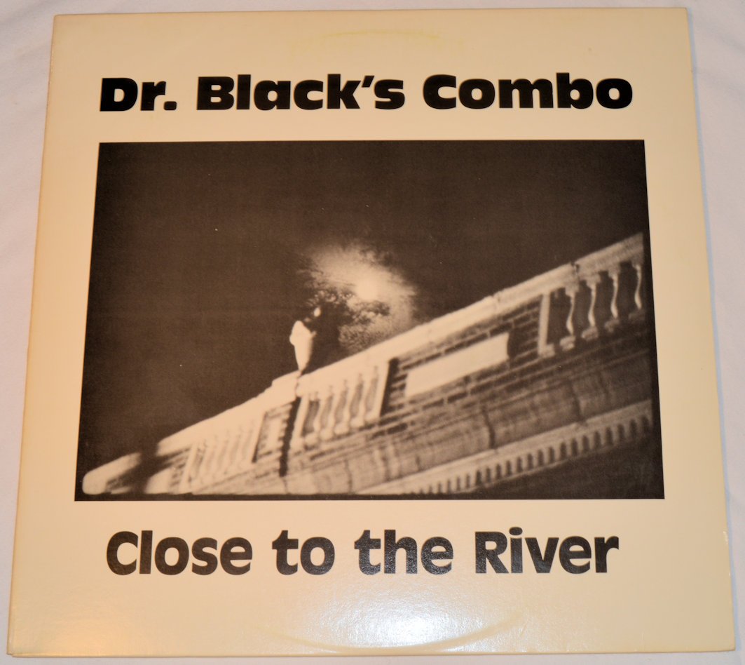 Dr. Black's Combo - Close To The River