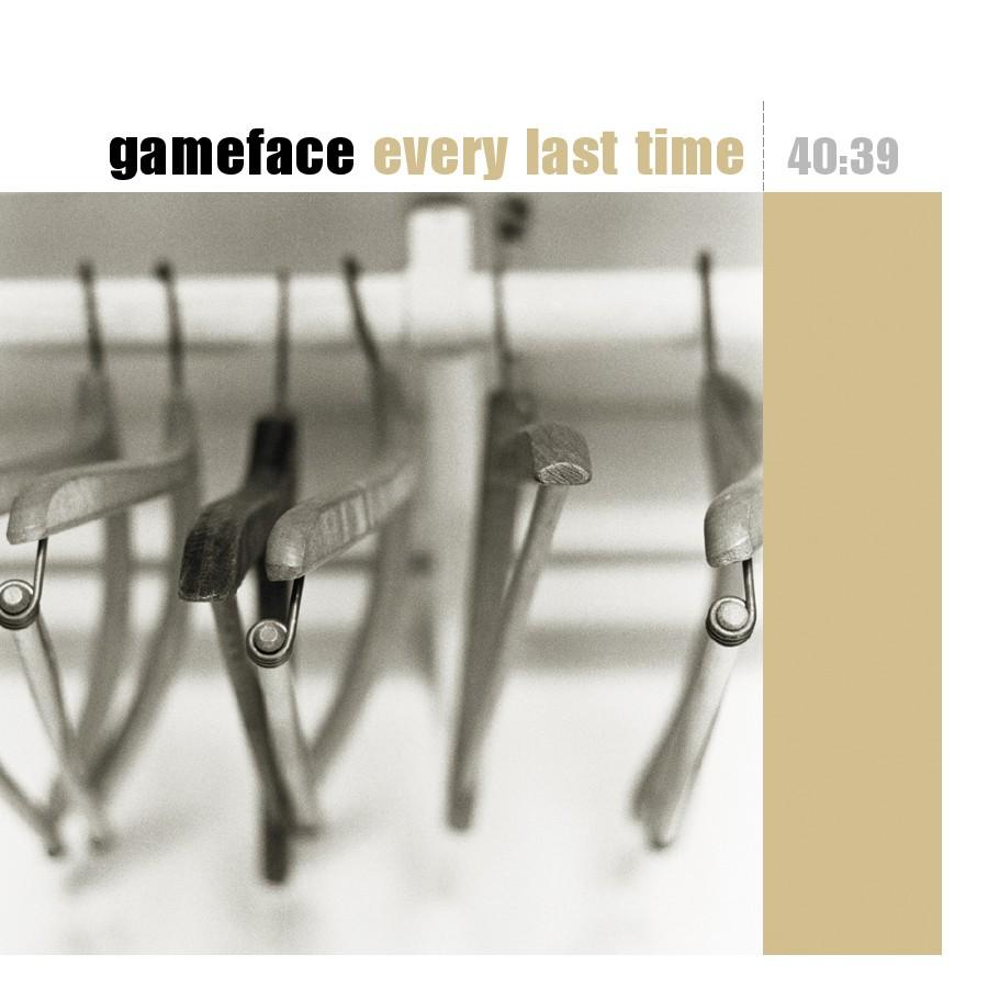 Gameface - Every Last Time