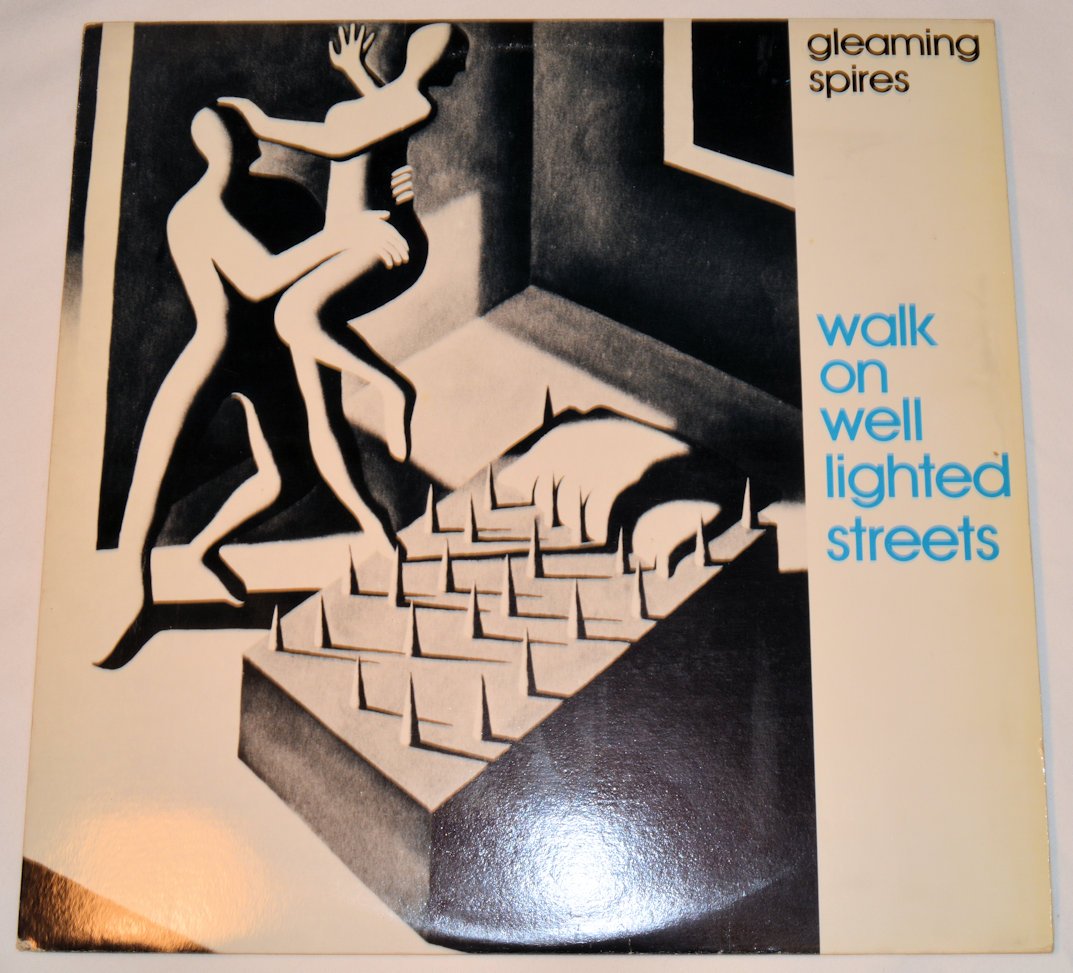 Gleaming Spires - Walk On Well Lighted Streets