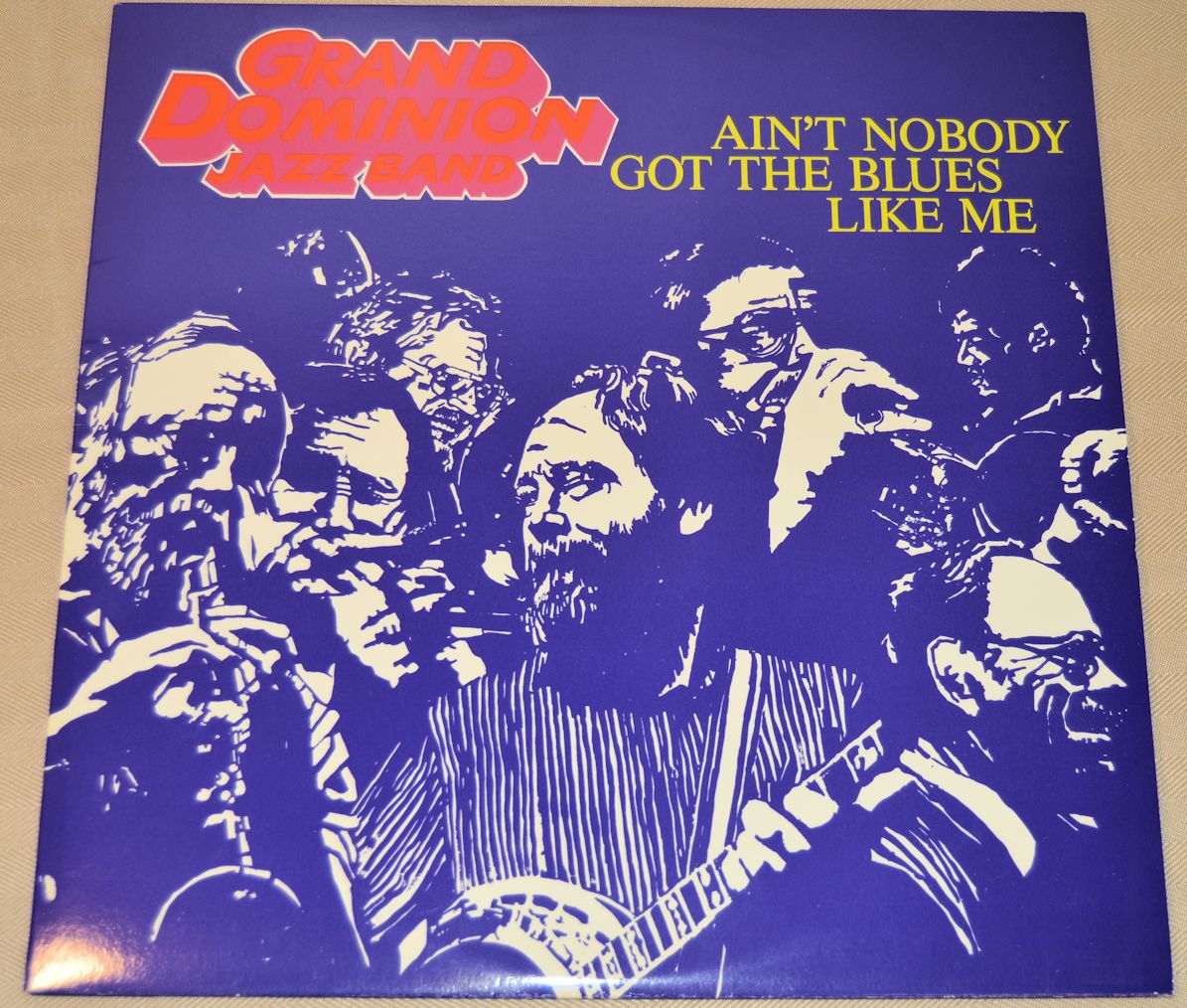 Grand Dominion Jazz Band - Ain't Nobody Got The Blues Like Me