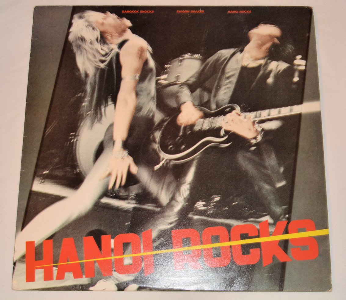 Hanoi Rocks - Bangkok Shocks, Saigon Shakes, Hanoi Rocks