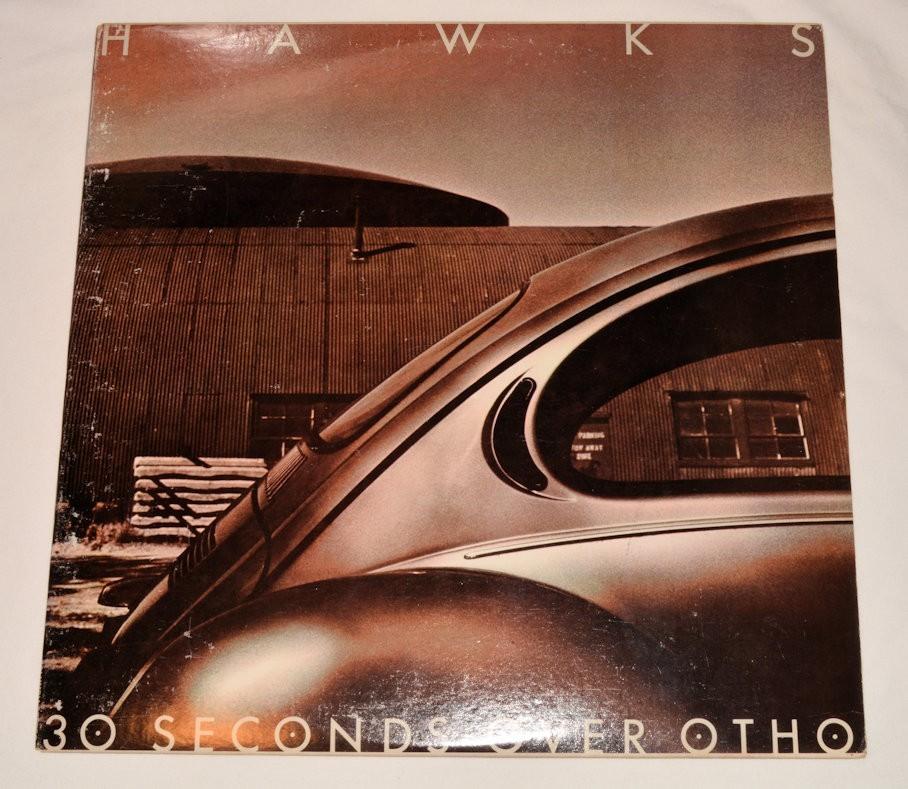Hawks - 30 Seconds Over Otho