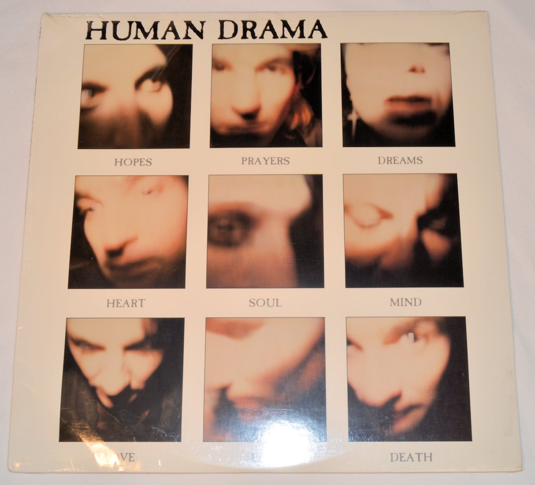 Human Drama - Hopes Prayers Dreams Heart Soul Mind Love Life Death