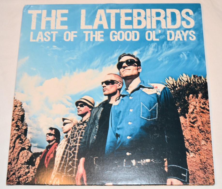 Latebirds - Last Of The Good Ol' Days