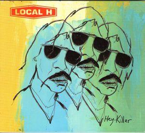 Local H - Hey Killer