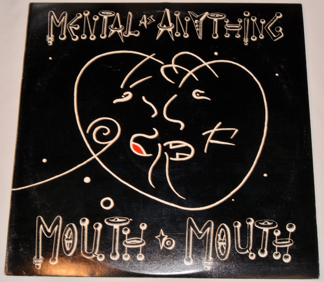 Mental As Anything - Mouth To Mouth