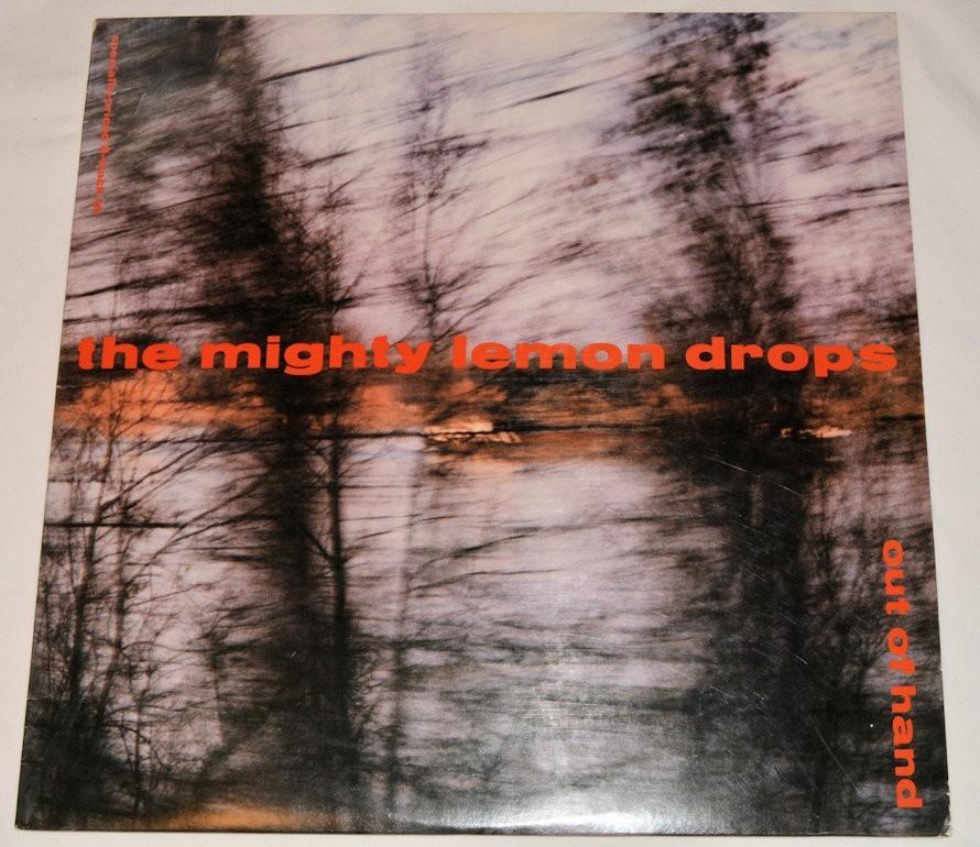 Mighty Lemon Drops - Out Of Hand