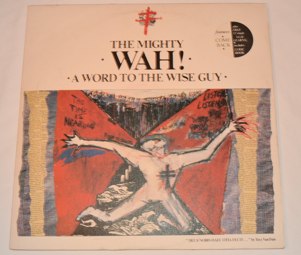 Mighty Wah, The - A Word To The Wise Guy