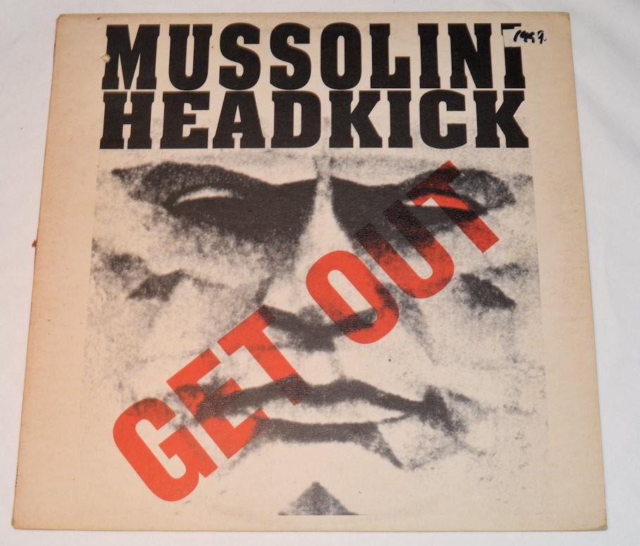 Mussolini Headkick - Get Out