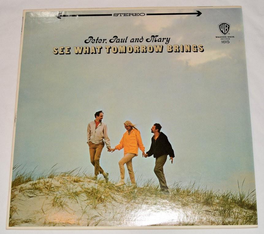 Peter, Paul & Mary - See What Tomorrow Brings