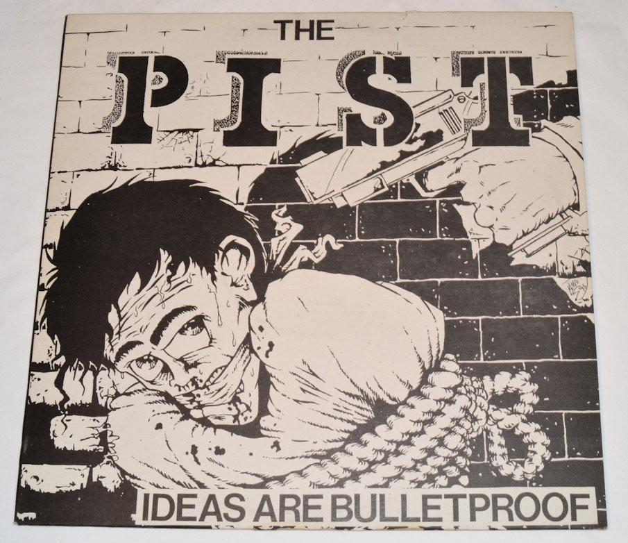 Pist, The - Ideas Are Bulletproof