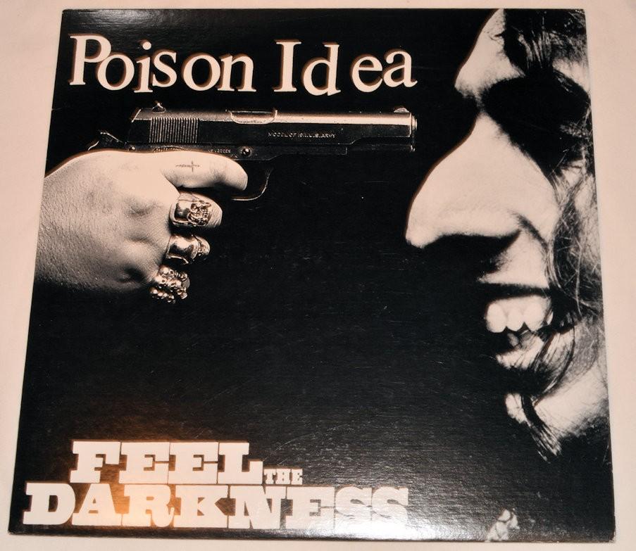 Poison Idea - Feel The Darkness