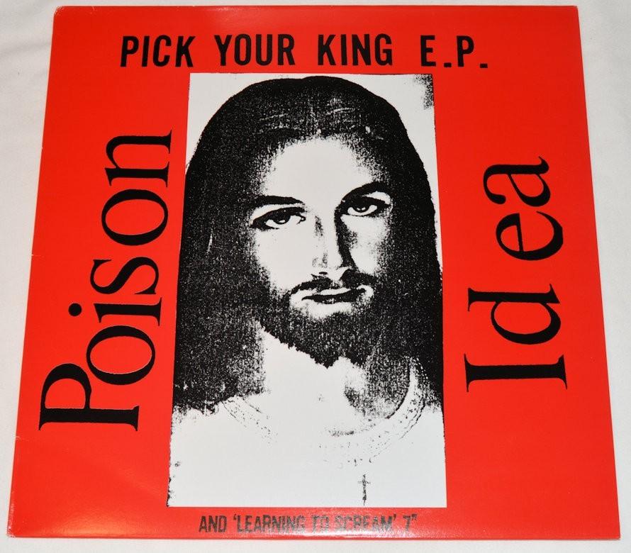 Poison Idea - Pick Your King