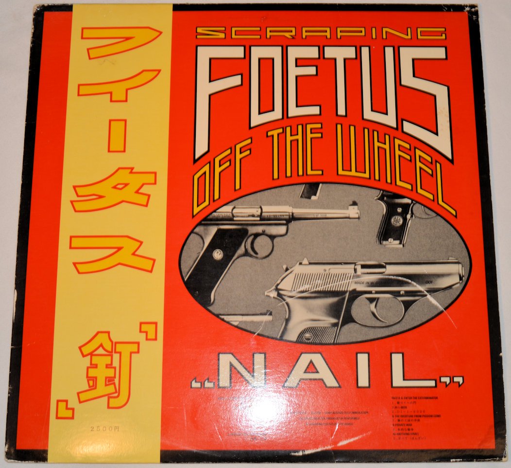 Scraping Foetus Off The Wheel - Nail