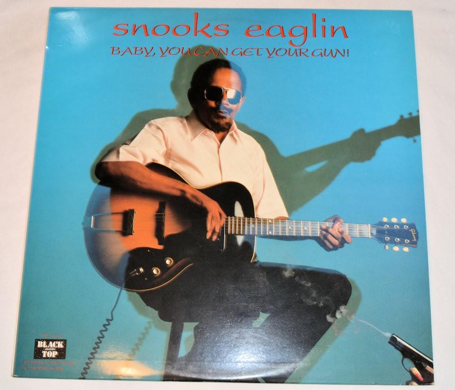 Eaglin, Snooks - Baby You Can Get Your Gun