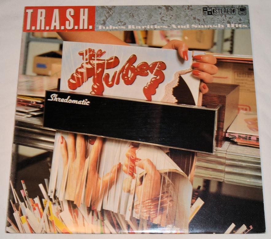 Tubes, The - T.R.A.S.H.