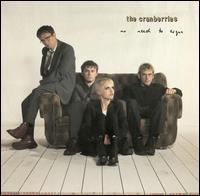 Cranberries, The - No Need To Argue