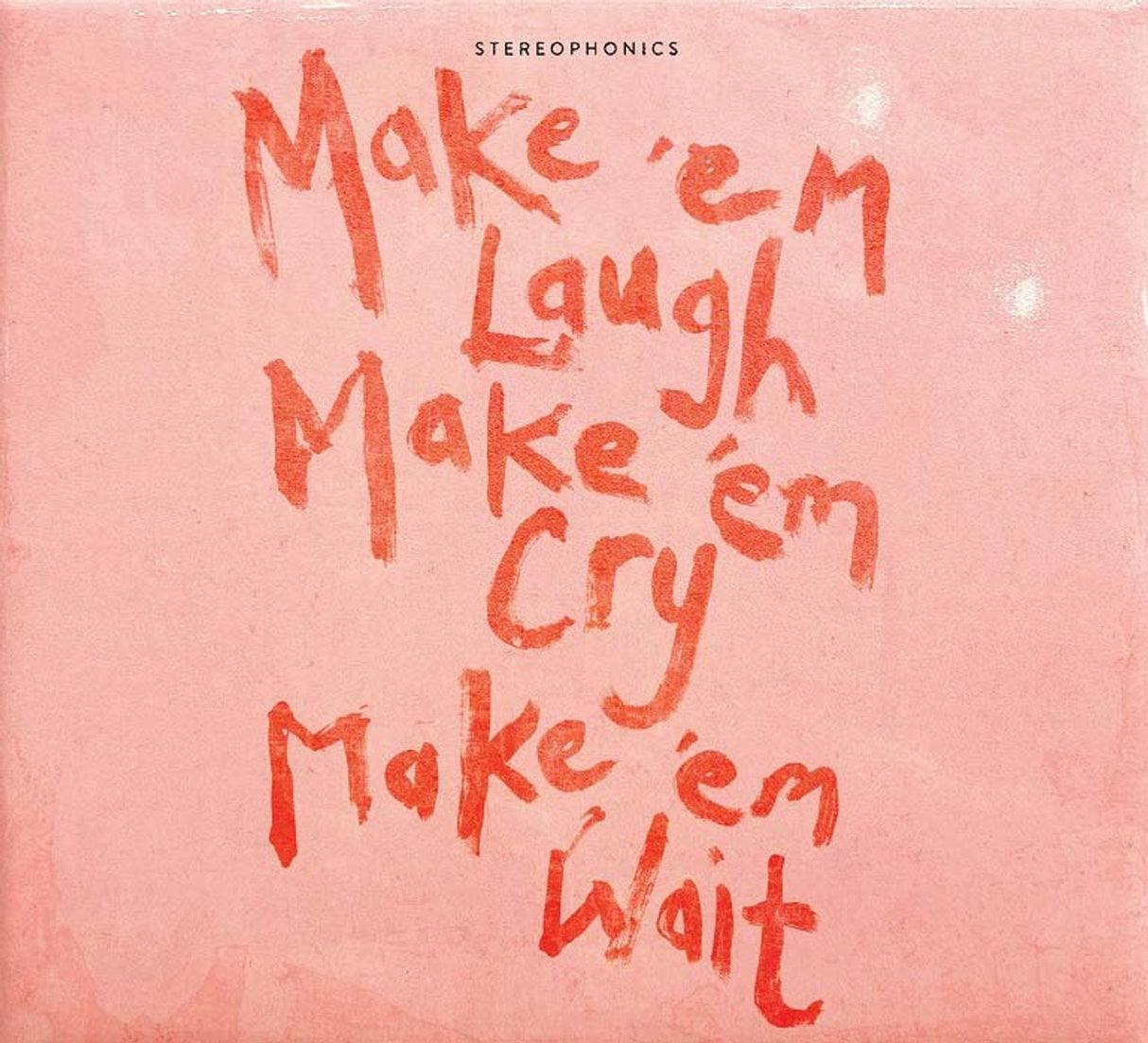 Stereophonics - Make 'Em Laugh, Make 'Em Cry, Make 'Em Wait