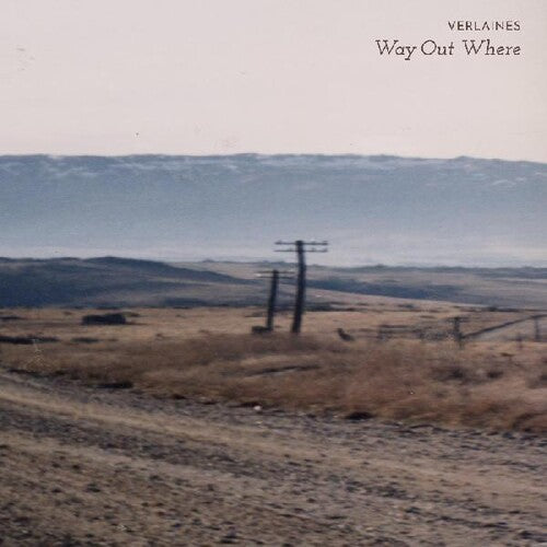Verlaines, The - Way Out Where