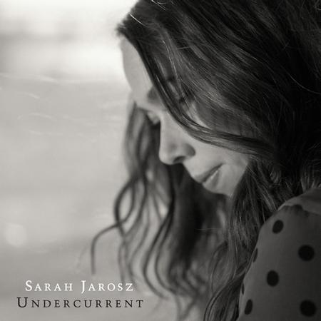 Jarosz, Sarah - Undercurrent