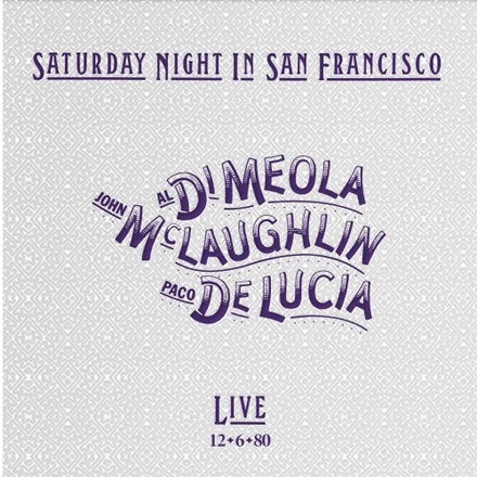 Album cover for 'Saturday Night in San Francisco' by Al Di Meola, John McLaughlin, and Paco de Lucia, featuring stylized purple text on a light gray patterned background.