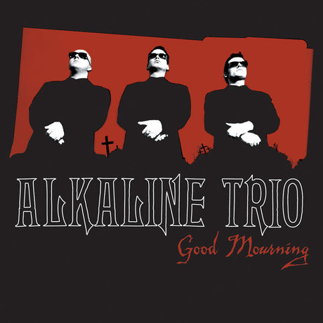Album cover for Alkaline Trio's 'Good Mourning' with silhouettes of three band members against a red background.