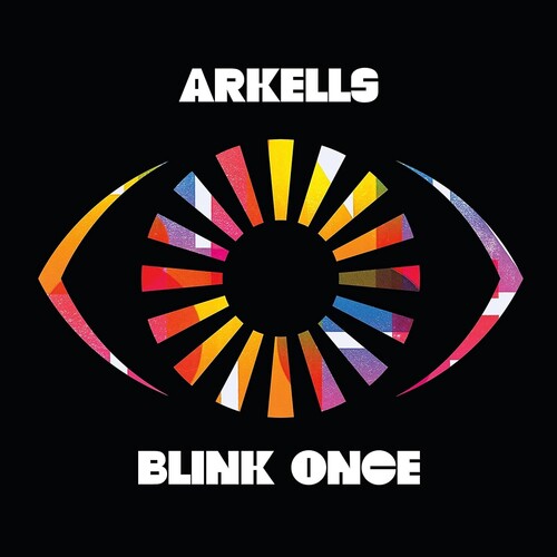 Album cover for 'Blink Once' by Arkells with a colorful eye design on a black background.