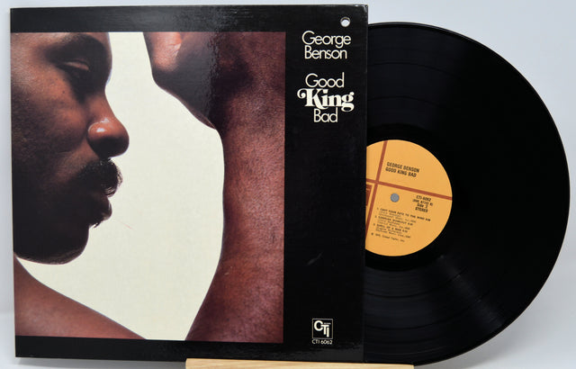 Vinyl record with cover featuring a close-up of a person's face, titled 'Good King Bad' by George Benson.