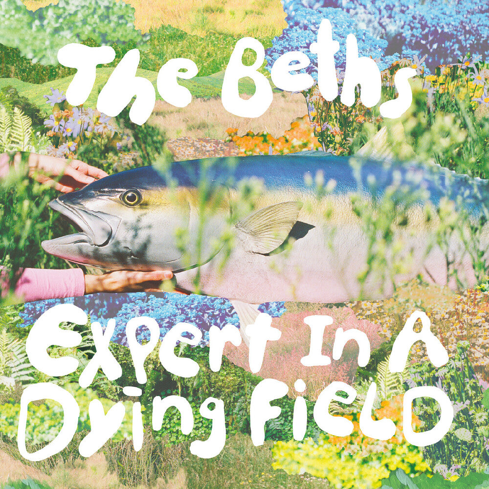 Album cover with a fish, hands, and nature elements with text 'The Beths' 'Expert In A Dying Field'.