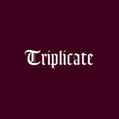 The word 'Triplicate' in a white Gothic or Old English typeface centered on a solid deep burgundy background.
