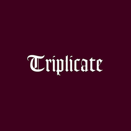 The word 'Triplicate' in a white Gothic or Old English typeface centered on a solid deep burgundy background.