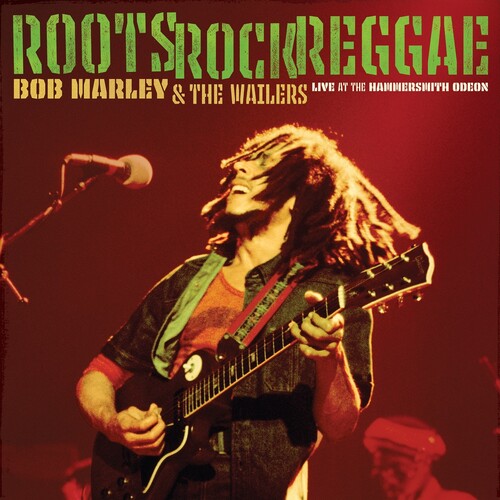 Marley, Bob & the Wailers - Roots Rock Reggae: Live At The Hammersmith Odeon