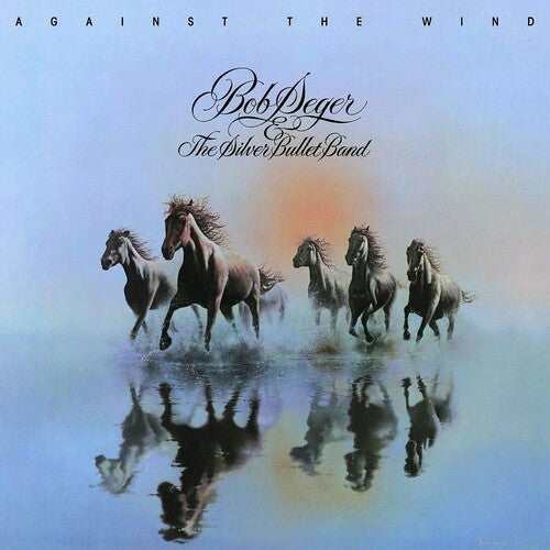 Album cover of Bob Seger & The Silver Bullet Band's 'Against The Wind' featuring five wild horses running on water at sunrise