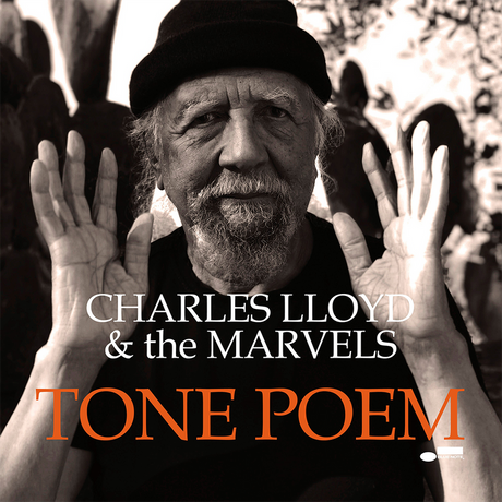 Album cover featuring a person with hands raised, text 'Charles Lloyd & the Marvels Tone Poem' on a blurred background.