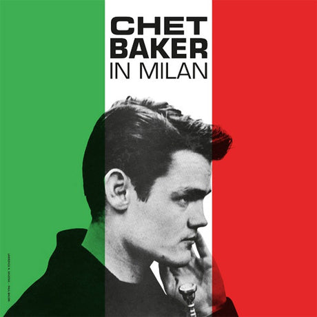 Album cover for Chet Baker's 'In Milan', featuring a black and white portrait of Chet Baker overlaid on the green, white, and red vertical stripes of the Italian flag, with the text 'CHET BAKER IN MILAN' at the top.