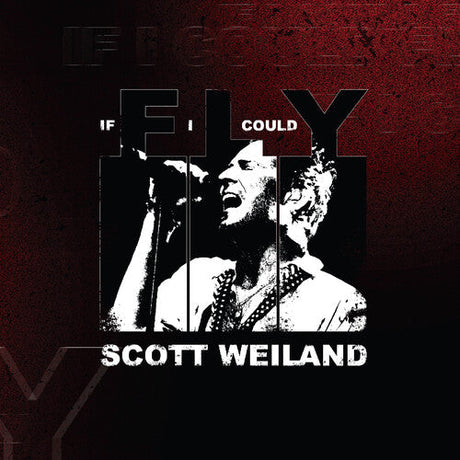 Scott Weiland singing passionately on the cover of 'If I Could Fly' featuring bold typography